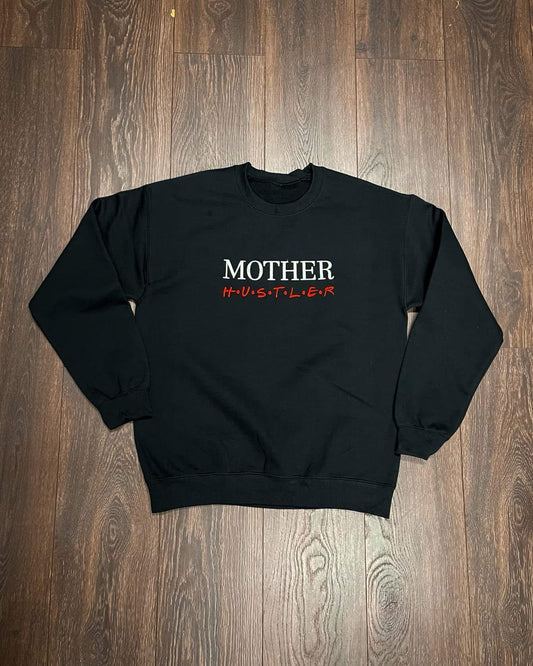 Mother Hustler Unisex Sweatshirt (Embroidered)