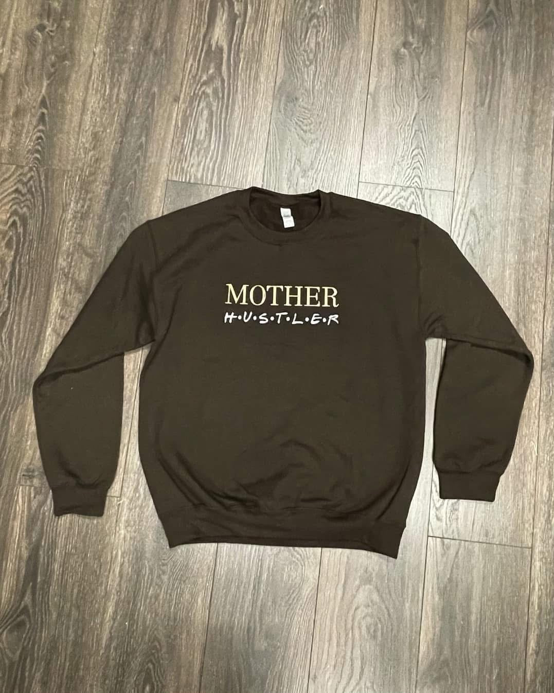 Mother Hustler Unisex Sweatshirt (Embroidered)